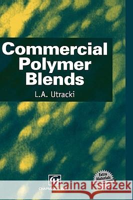 Commercial Polymer Blends Utracki                                  L. A. Utracki L. a. Utracki 9780412810206 Kluwer Academic Publishers - książka