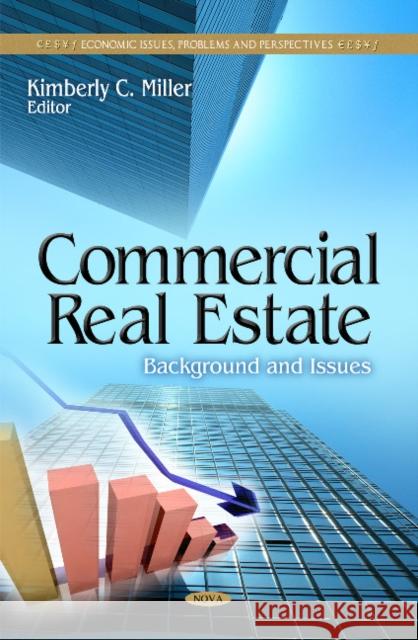 Commercial Real Estate: Background & Issues Kimberly C Miller 9781617283543 Nova Science Publishers Inc - książka