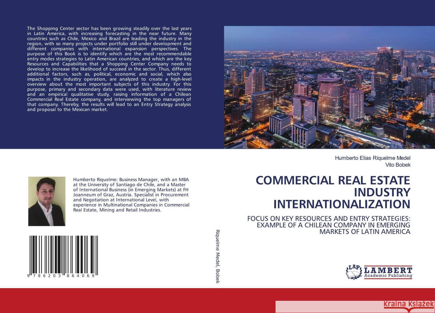 COMMERCIAL REAL ESTATE INDUSTRY INTERNATIONALIZATION Riquelme Medel, Humberto Elias, Bobek, Vito 9786203864069 LAP Lambert Academic Publishing - książka