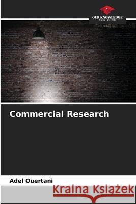 Commercial Research Adel Ouertani 9786207911684 Our Knowledge Publishing - książka