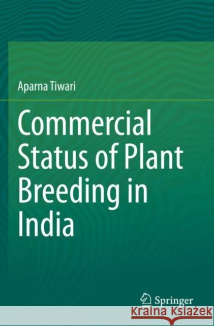Commercial Status of Plant Breeding in India Aparna Tiwari 9789811519086 Springer - książka