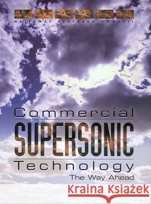 Commercial Supersonic Technology: The Way Ahead National Research Council 9780309082778 National Academies Press - książka