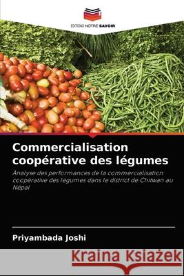 Commercialisation coopérative des légumes Joshi, Priyambada 9786202842563 Editions Notre Savoir - książka