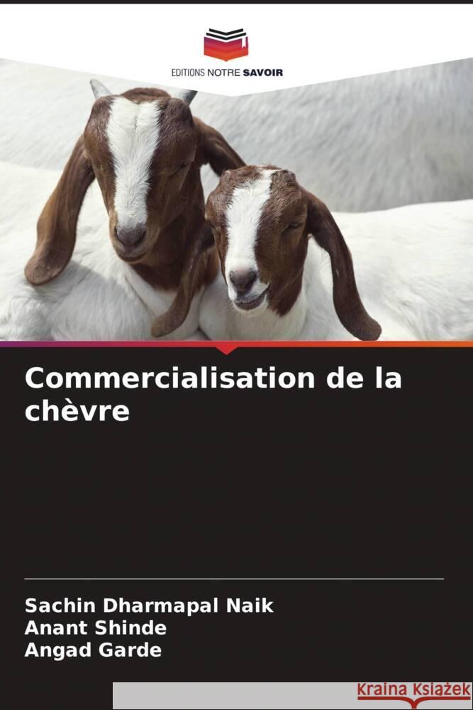 Commercialisation de la chèvre Naik, Sachin Dharmapal, Shinde, Anant, Garde, Angad 9786204704975 Editions Notre Savoir - książka