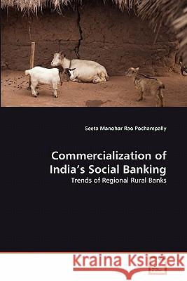 Commercialization of India's Social Banking Seeta Manohar Rao Pochampally 9783639358001 VDM Verlag - książka