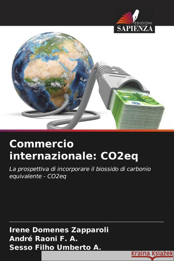 Commercio internazionale: CO2eq Zapparoli, Irene Domenes, Raoni F. A., André, Umberto A., Sesso Filho 9786206534013 Edizioni Sapienza - książka