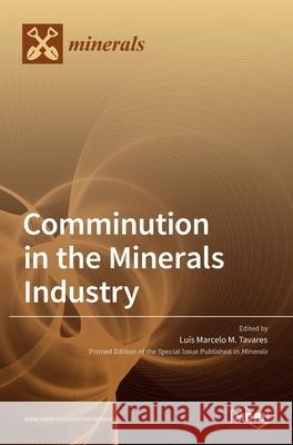 Comminution in the Minerals Industry Lu Marcel 9783036519081 Mdpi AG - książka