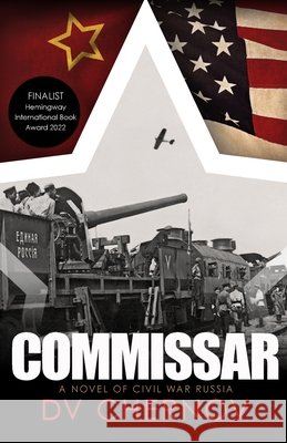 Commissar: A Novel of Civil War Russia D V Chernov 9798986329833 Heathen Press - książka