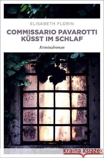 Commissario Pavarotti küsst im Schlaf : Kriminalroman Florin, Elisabeth 9783954514397 Emons - książka