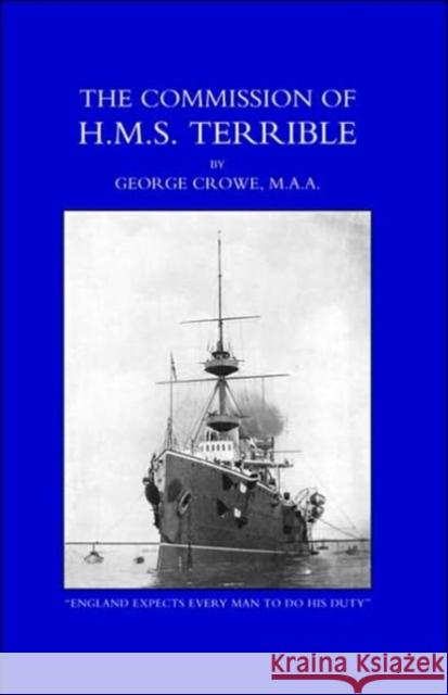 Commission of HMS Terrible 1898-1902 G. Crowe 9781843425533 Naval & Military Press Ltd - książka