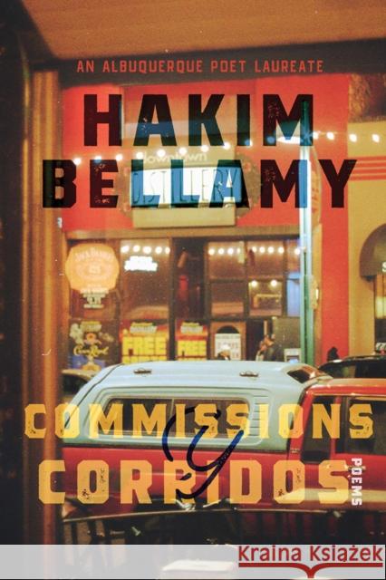 Commissions Y Corridos: Poems Hakim Bellamy 9780826363176 University of New Mexico Press - książka