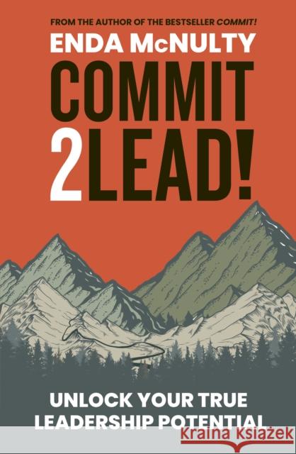 Commit 2 Lead!: Unlock your true leadership potential Enda McNulty 9781915635068 Whitefox Publishing Ltd - książka