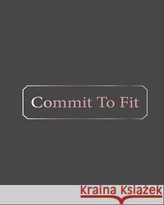 Commit To Fit Burks, Sarai 9781720371816 Createspace Independent Publishing Platform - książka