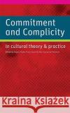 Commitment and Complicity in Cultural Theory and Practice Begum Ozden Firat Sarah D Sonja Va 9780230221956 Palgrave MacMillan