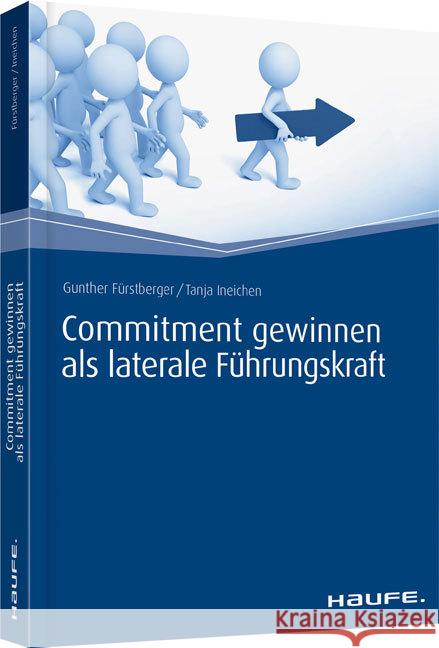 Commitment gewinnen als laterale Führungskraft Fürstberger, Gunther; Ineichen, Tanja 9783648081921 Haufe-Lexware - książka