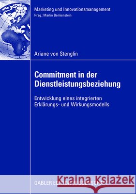 Commitment in Der Dienstleistungsbeziehung: Entwicklung Eines Integrierten Erklärungs- Und Wirkungsmodells Stenglin, Ariane 9783834910387 Gabler Verlag - książka