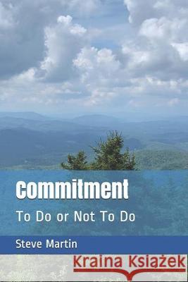 Commitment: To Do or Not To Do Steve Martin 9781686868269 Independently Published - książka