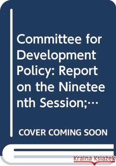 Committee for Development Policy: Report on the Nineteenth Session (20-24 March 2017) United Nations 9789218000446 United Nations - książka