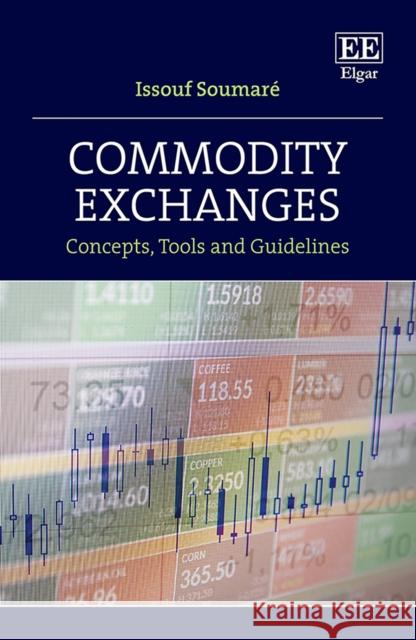 Commodity Exchanges: Concepts, Tools and Guidelines Issouf Soumare   9781800887039 Edward Elgar Publishing Ltd - książka