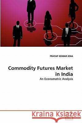 Commodity Futures Market in India Pratap Kumar Jena 9783639302363 VDM Verlag - książka