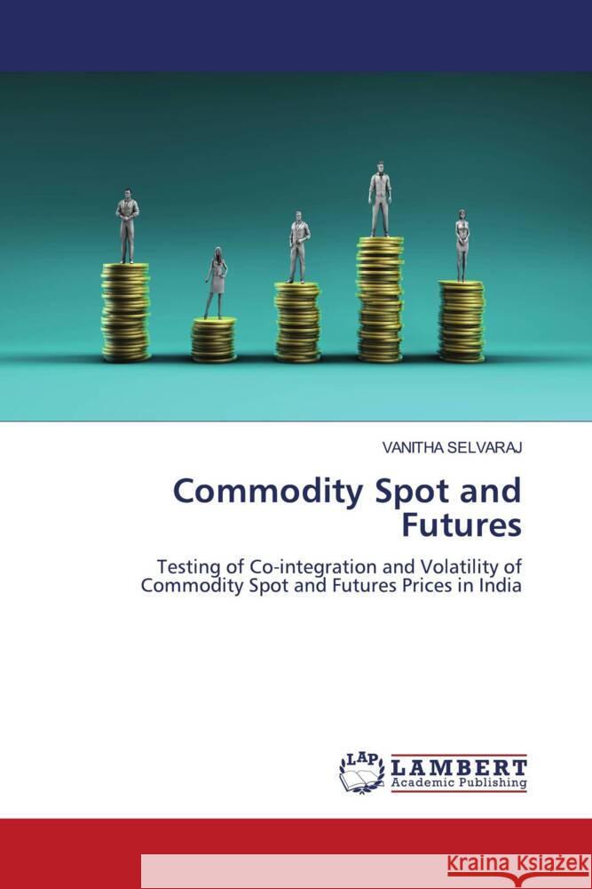 Commodity Spot and Futures SELVARAJ, VANITHA 9786204207179 LAP Lambert Academic Publishing - książka