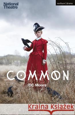 Common DC Moore 9781350042476 Bloomsbury Methuen Drama - książka