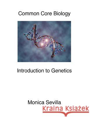 Common Core Biology: Genetics Monica Sevilla 9781500800116 Createspace - książka