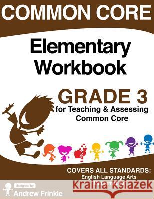 Common Core Elementary Workbook Grade 3 Andrew Frinkle 9781514242155 Createspace - książka
