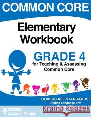 Common Core Elementary Workbook Grade 4 Andrew Frinkle 9781514192627 Createspace - książka