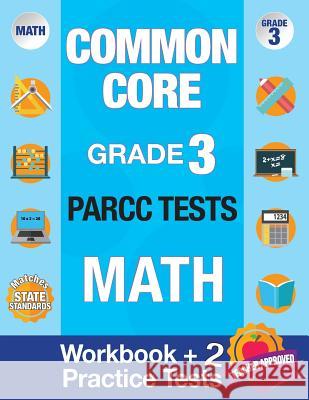 Common Core Grade 3 PARCC Tests Math: Workbook & 2 PARCC Practice Tests, Grade 3 Math PARCC, Math Grade 3 Common Core Workbook, PARCC Test Prep Grade Parcc Test Prep Team 9781948255066 Origins Publications - książka