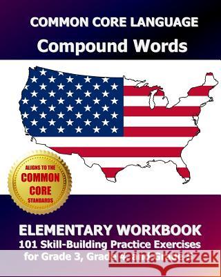 COMMON CORE LANGUAGE Compound Words Elementary Workbook: 101 Skill-Building Practice Exercises for Grade 3, Grade 4, and Grade 5 Test Master Press, Common Core Division 9781493587131 Createspace - książka