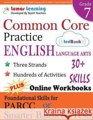 Common Core Practice - 7th Grade English Language Arts: Workbooks to Prepare for the PARCC or Smarter Balanced Test: CCSS Aligned Learning, Lumos 9781940484532 Lumos Learning - książka
