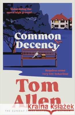 Common Decency: The hilarious, smart debut novel from the beloved comedian - perfect for your next book club read! Tom Allen 9781529397482 Hodder & Stoughton - książka