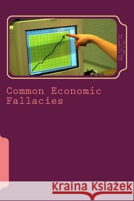 Common Economic Fallacies: How to achieve a much better command of affairs Livingstone, Les 9781499675696 Createspace - książka