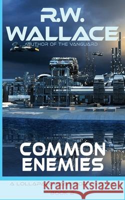 Common Enemies: A Lollapalooza Short Story R W Wallace   9791095707332 R.W. Wallace - książka