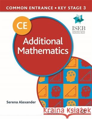 Common Entrance 13+ Additional Mathematics for ISEB CE and KS3 Serena Alexander 9781398321281 Hodder Education - książka