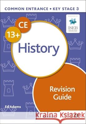 Common Entrance 13+ History Revision Guide Ed Adams 9781398317932 Hodder Education - książka