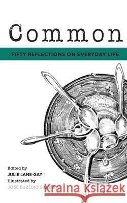 Common: Fifty Reflections on Everyday Life Julie Lane-Gay Jos 9781573835923 Regent College Publishing - książka