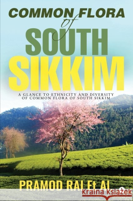 Common Flora of South Sikkim Pramod Rai 9781644296912 Notion Press, Inc. - książka