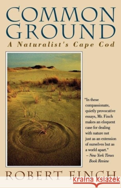Common Ground: A Naturalist's Cape Cod Finch, Robert 9780393311792 W. W. Norton & Company - książka