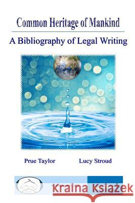 Common Heritage of Mankind: A Bibliography of Legal Writing Prue Taylor, Lucy Stroud 9781291577259 Lulu.com - książka