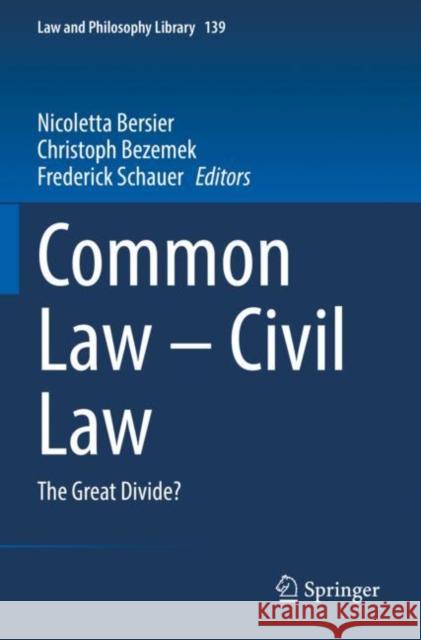 Common Law – Civil Law: The Great Divide? Nicoletta Bersier Christoph Bezemek Frederick Schauer 9783030877200 Springer - książka