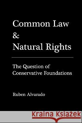 Common Law & Natural Rights Ruben Alvarado 9789076660073 Wordbridge Pub - książka