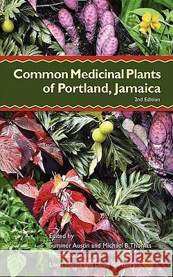 Common Medicinal Plants of Portland, Jamaica Dr Michael B. Thomas Summer Austin Lloyd Harris 9780972959407 Centre for International Ethnomedicinal Educa - książka