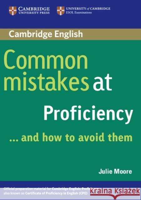 Common Mistakes at Proficiency...and How to Avoid Them Julie Moore 9780521606837 Cambridge University Press - książka