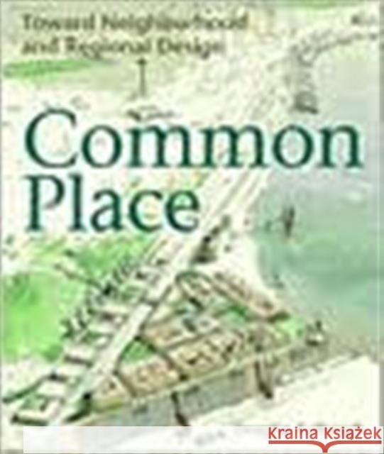 Common Place: Neighborhood and Regional Design in Seattle Kelbaugh, Douglas S. 9780295975900 University of Washington Press - książka