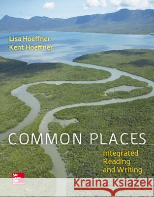 Common Places: Integrated Reading and Writing Lisa Hoeffner, Kent Hoeffner 9781259192234 McGraw-Hill Education - książka