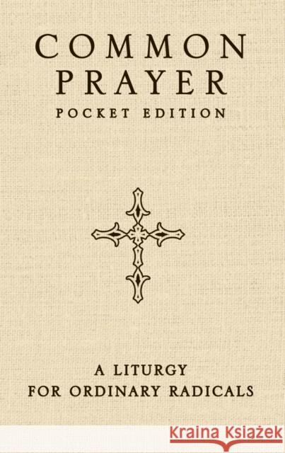 Common Prayer Pocket Edition: A Liturgy for Ordinary Radicals Jonathan Wilson-Hartgrove 9780310335061 Zondervan - książka