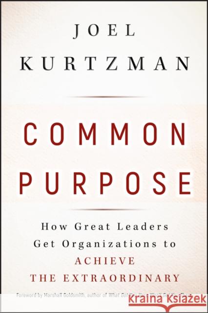 Common Purpose Kurtzman, Joel 9780470490099 Jossey-Bass - książka