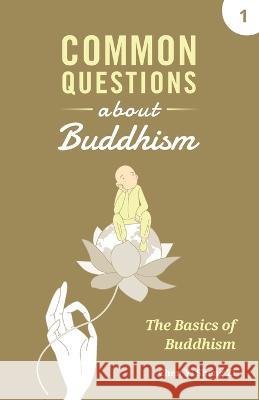 Common Questions about Buddhism: Basics of Buddhism Yi Sheng Zi Chen   9781945892301 Wholesome Vision LLC - książka